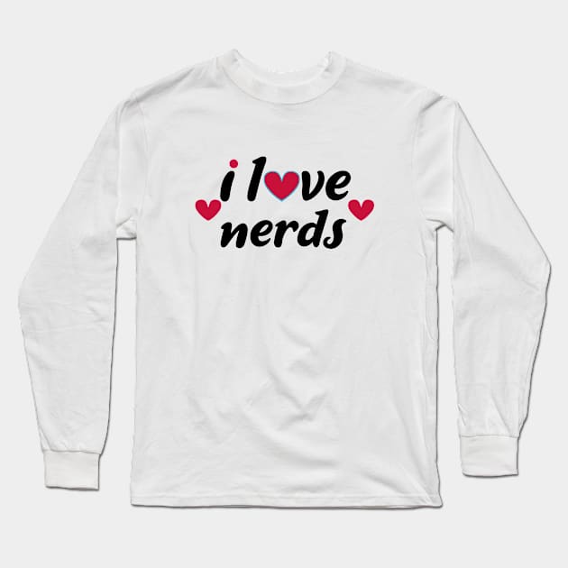 I love nerds Long Sleeve T-Shirt by loveshop